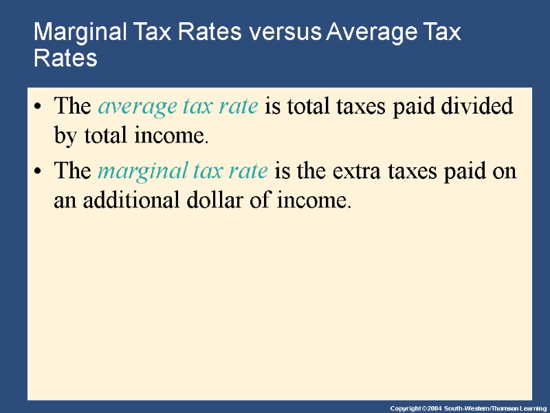 Marginal Tax Rates versus Average Tax Rates The average tax rate is total taxes